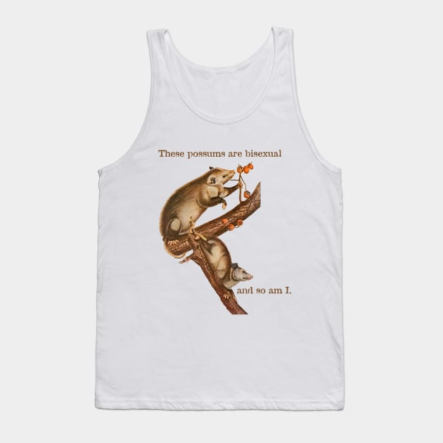 These Possums Are Bisexual and So Am I Tank Top by cobwebjr